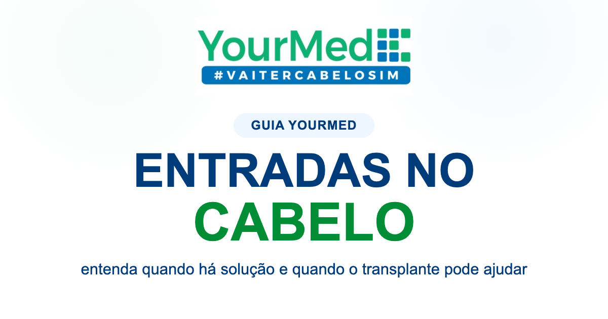 Imagem de destaque YourMed VaiTerCabeloSim sobre ENTRADAS NO CABELO