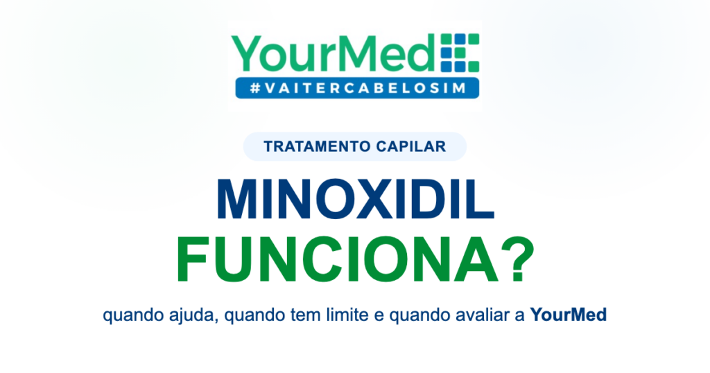 Imagem de destaque YourMed VaiTerCabeloSim sobre MINOXIDIL FUNCIONA?