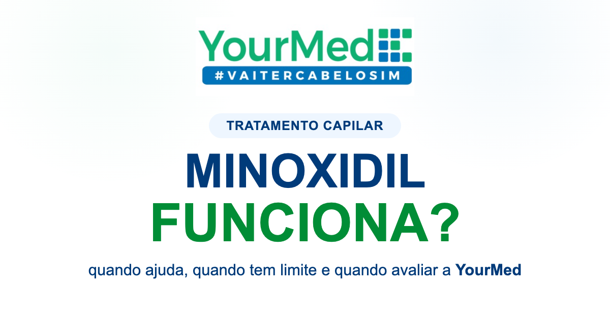 Imagem de destaque YourMed VaiTerCabeloSim sobre MINOXIDIL FUNCIONA?