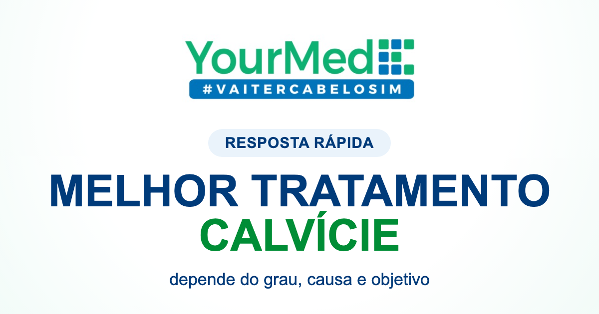 Qual melhor tratamento para calvície? | resposta rápida YourMed