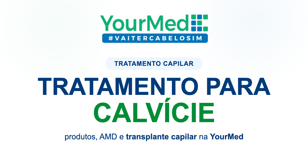 Imagem de destaque YourMed VaiTerCabeloSim sobre TRATAMENTO PARA CALVÍCIE
