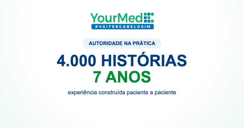 4.000 histórias, 7 anos de experiência: a autoridade YourMed construída paciente a paciente | YourMed VaiTerCabeloSim