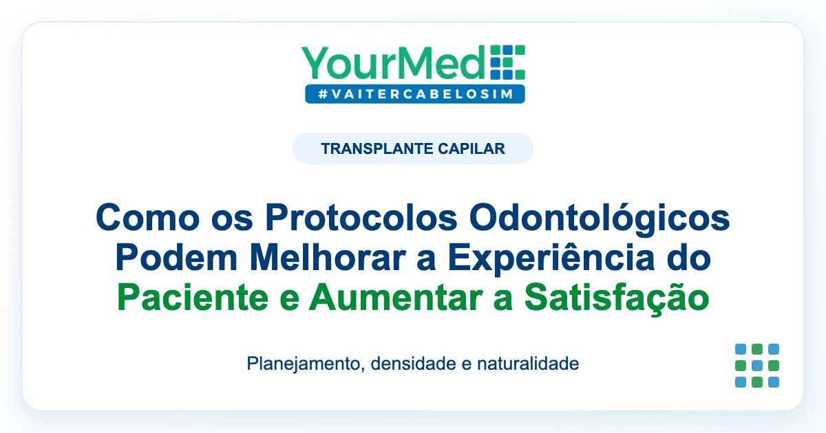 Imagem de destaque YourMed sobre Como os Protocolos Odontológicos Podem Melhorar a Experiência do Paciente e Aumentar a Satisfação