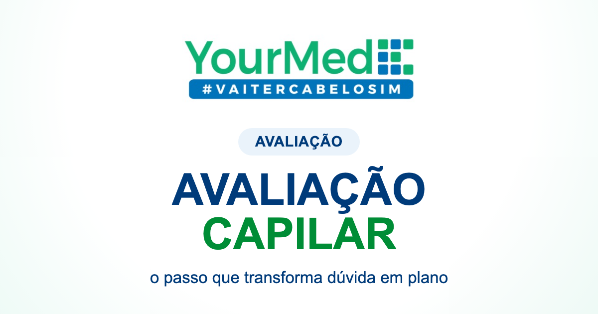 Consulta de avaliação capilar na YourMed: o que acontece antes da indicação? | YourMed VaiTerCabeloSim