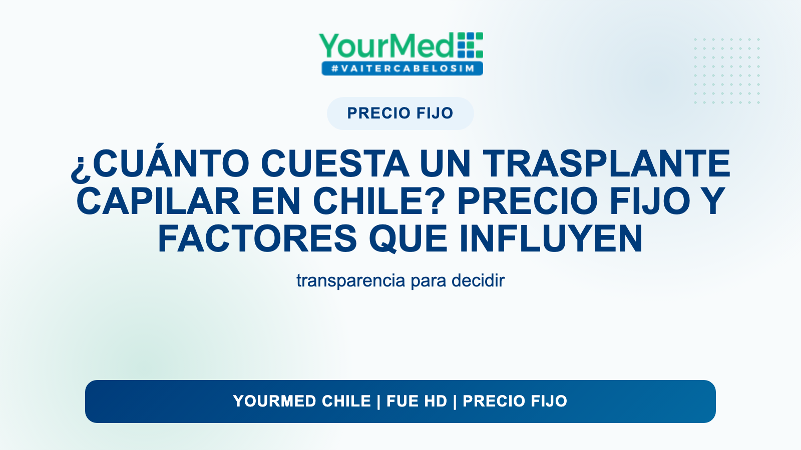 ¿Cuánto cuesta un trasplante capilar en Chile? Precio fijo y factores que influyen | YourMed Chile FUE HD