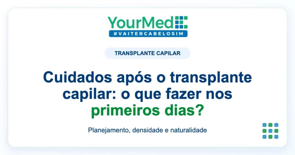 Imagem de destaque YourMed sobre Cuidados após o transplante capilar: o que fazer nos primeiros dias?