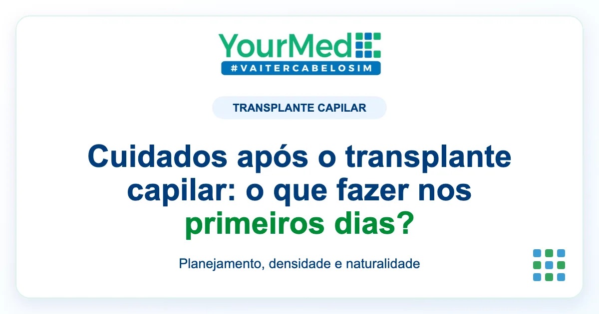 Imagem de destaque YourMed sobre Cuidados após o transplante capilar: o que fazer nos primeiros dias?
