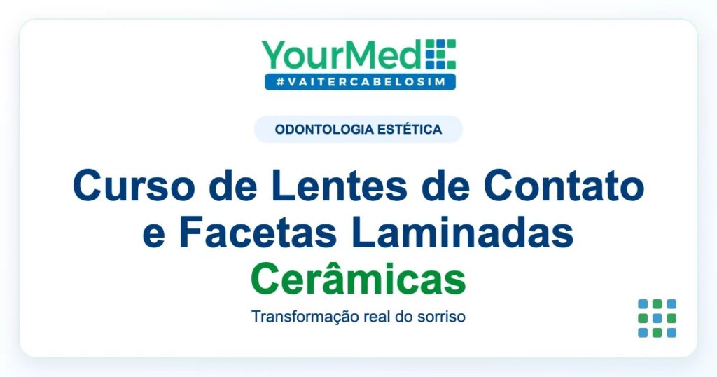 Imagem de destaque YourMed sobre Curso de Lentes de Contato e Facetas Laminadas Cerâmicas
