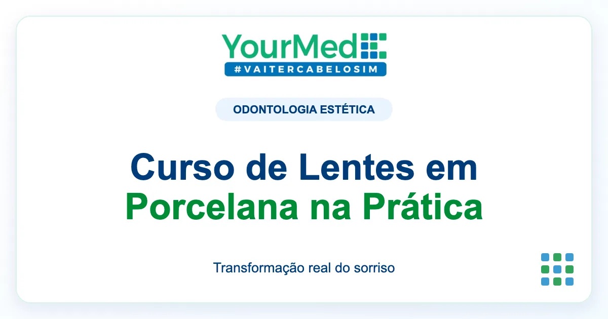 Imagem de destaque YourMed sobre Curso de Lentes em Porcelana na Prática