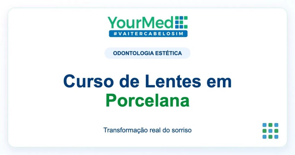 Imagem de destaque YourMed sobre Curso de Lentes em Porcelana