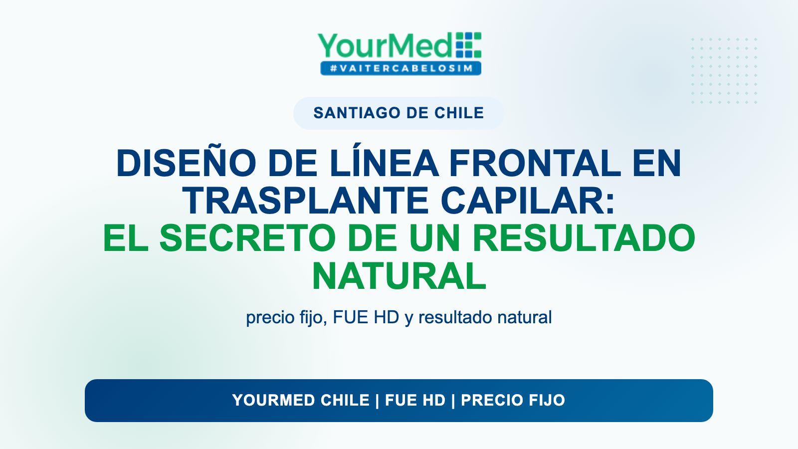 Diseño de línea frontal en trasplante capilar: el secreto de un resultado natural | YourMed Chile FUE HD