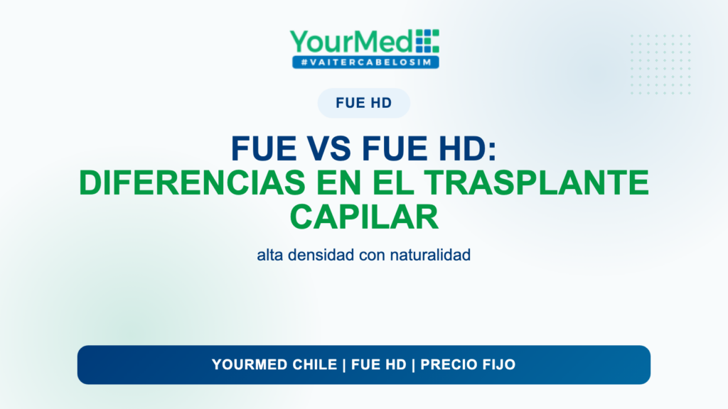 FUE vs FUE HD: diferencias en el trasplante capilar | YourMed Chile FUE HD