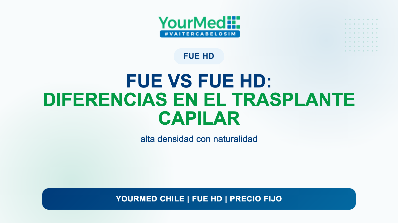 FUE vs FUE HD: diferencias en el trasplante capilar | YourMed Chile FUE HD