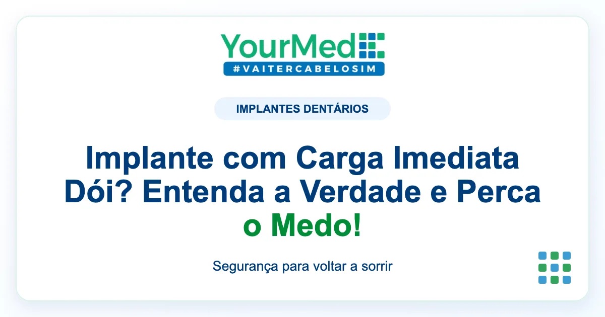 Imagem de destaque YourMed sobre Implante com Carga Imediata Dói? Entenda a Verdade e Perca o Medo!