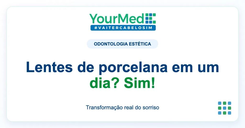 Imagem de destaque YourMed sobre Lentes de porcelana em um dia? Sim!