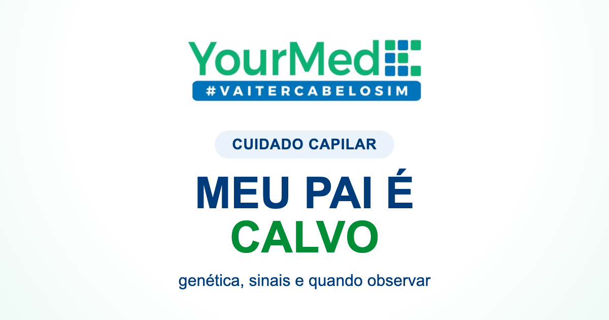 Meu pai é calvo: eu também vou ficar calvo? | YourMed VaiTerCabeloSim