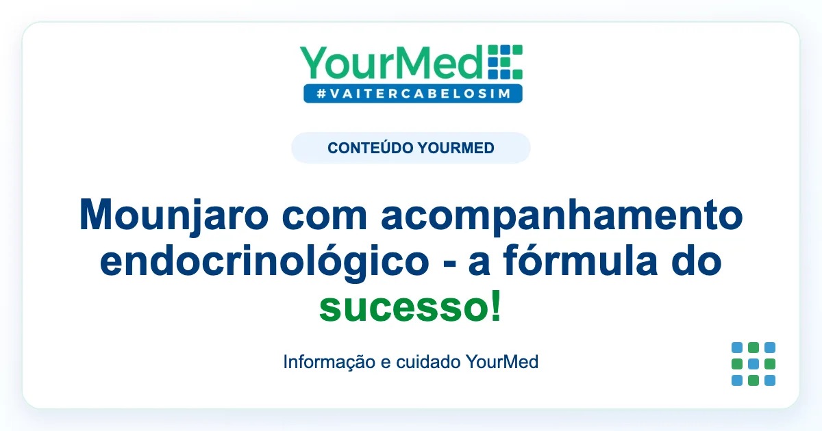 Imagem de destaque YourMed sobre Mounjaro com acompanhamento endocrinológico - a fórmula do sucesso!