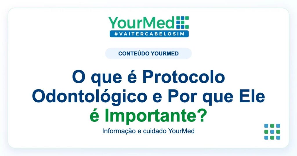 Imagem de destaque YourMed sobre O que é Protocolo Odontológico e Por que Ele é Importante?
