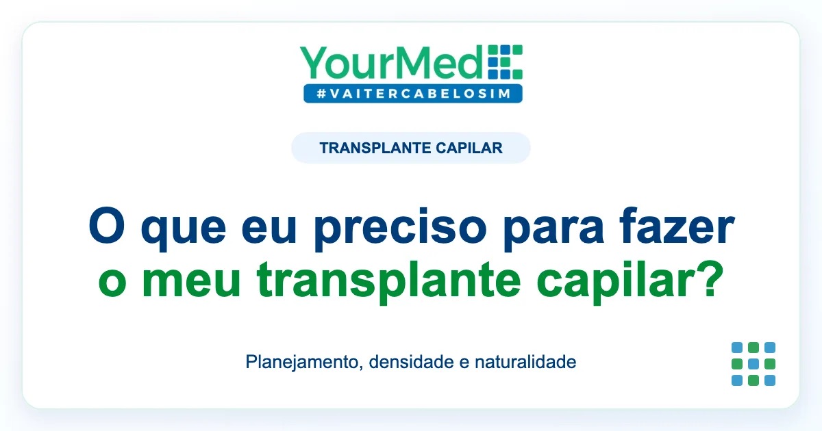 Imagem de destaque YourMed sobre O que eu preciso para fazer o meu transplante capilar?