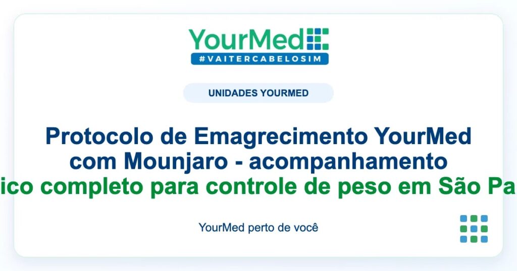 Imagem de destaque YourMed sobre Protocolo de Emagrecimento YourMed com Mounjaro - acompanhamento clínico completo para controle de peso em São Paulo.