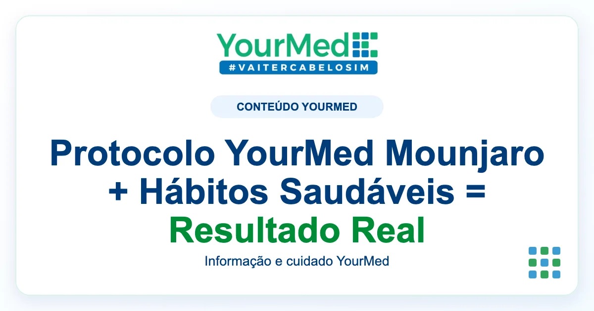 Imagem de destaque YourMed sobre Protocolo YourMed Mounjaro + Hábitos Saudáveis = Resultado Real