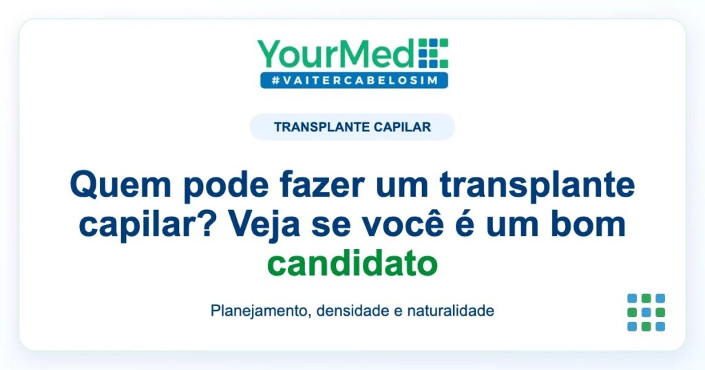 Imagem de destaque YourMed sobre Quem pode fazer um transplante capilar? Veja se você é um bom candidato