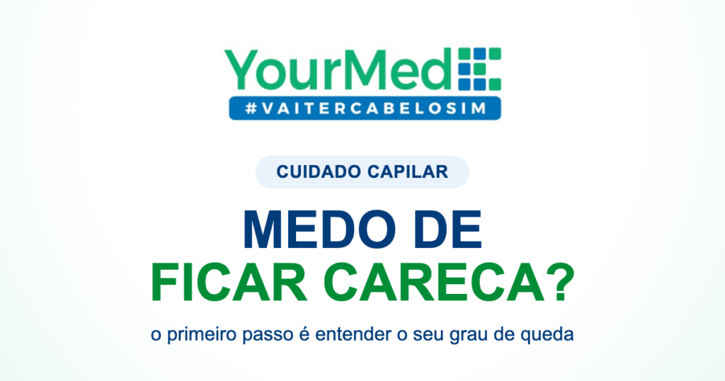 Tenho medo de ficar careca: o que fazer antes da calvície avançar? | YourMed VaiTerCabeloSim