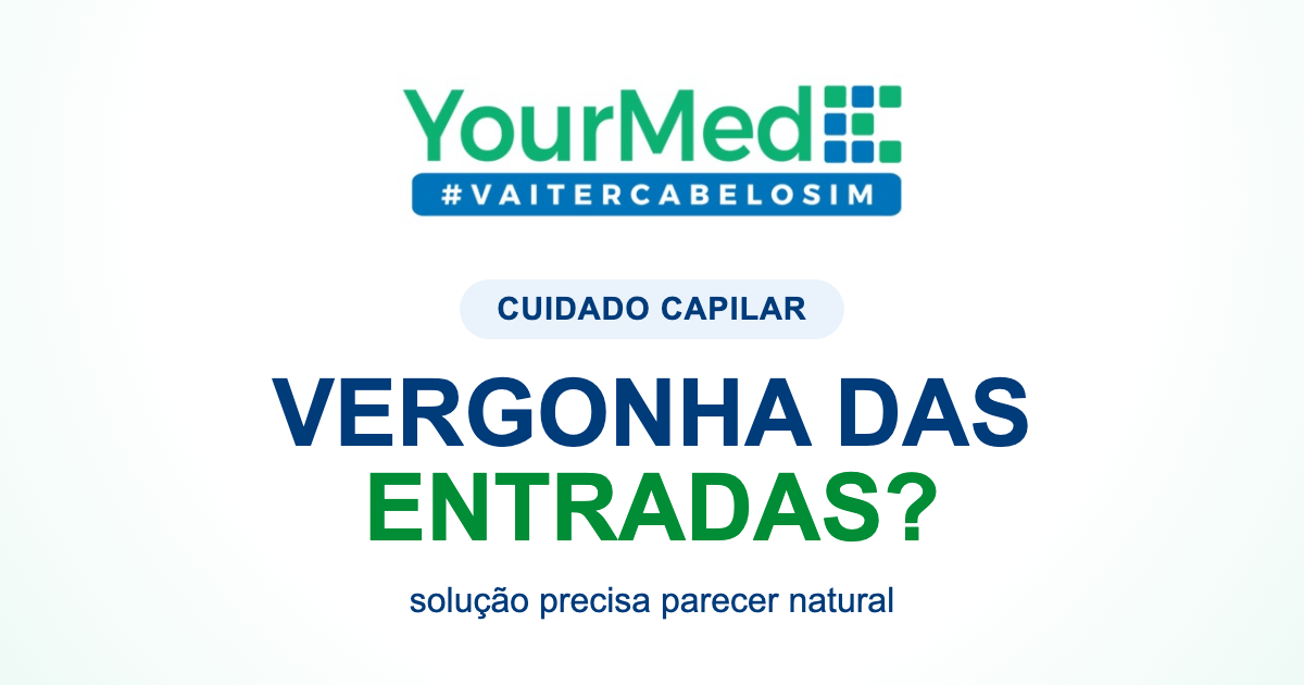 Tenho vergonha das entradas: existe solução com aparência natural? | YourMed VaiTerCabeloSim