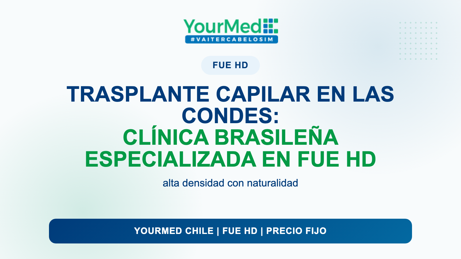 Trasplante capilar en Las Condes: clínica brasileña especializada en FUE HD | YourMed Chile FUE HD