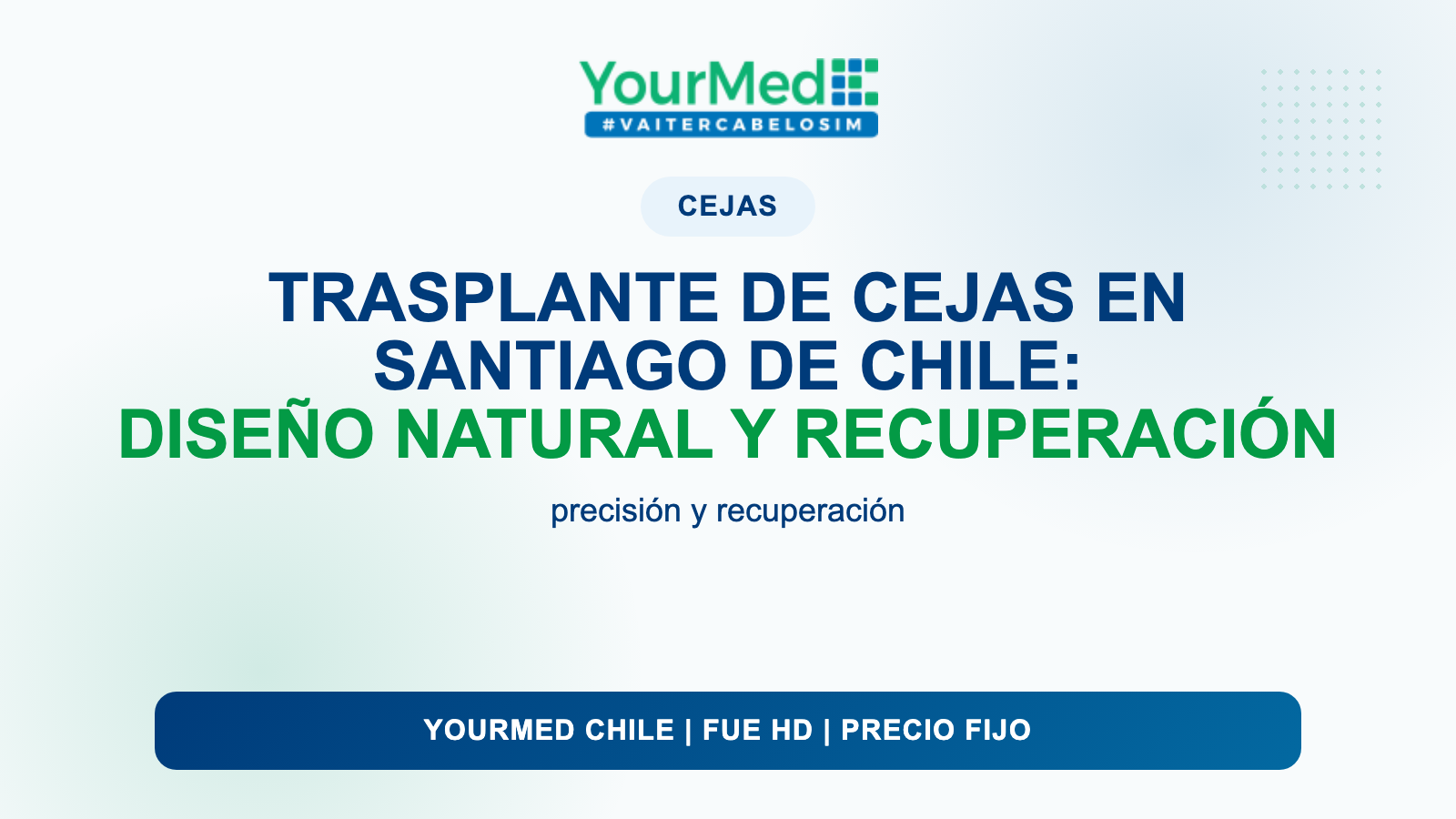 Trasplante de cejas en Santiago de Chile: diseño natural y recuperación | YourMed Chile FUE HD