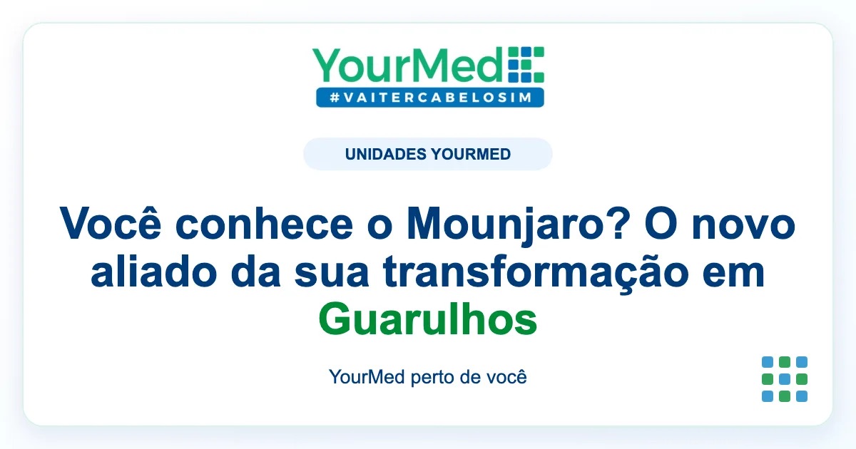 Imagem de destaque YourMed sobre Você conhece o Mounjaro? O novo aliado da sua transformação em Guarulhos