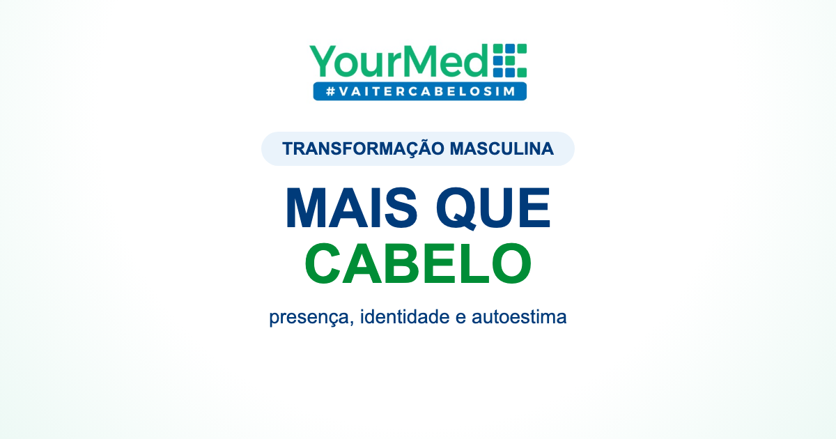 YourMed VaiTerCabeloSim: onde o transplante capilar encontra a transformação masculina | YourMed VaiTerCabeloSim